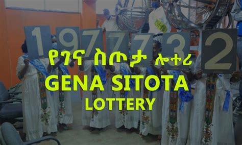 gena lottery 2016|Ye Gena Sitota (የገና ስጦታ) Lottery Latest Ethiopian News.